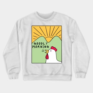 "Goodly Morning", early birds have a good morning at the sunrise Crewneck Sweatshirt